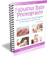 Fabulous Baby Photography - How To Easily Take Great Photographs Of Your Baby In Just One Day